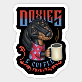 funny coffee drink Doxies  dachshund and Coffee fur baby drinker Sticker